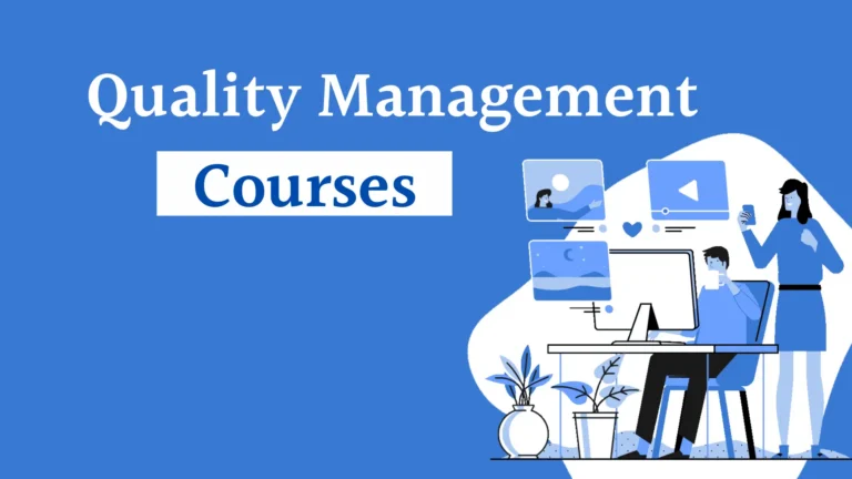 Comprehensive Quality Management Courses to Upskill